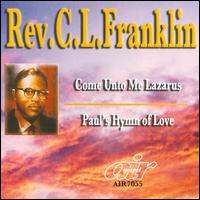 Come Unto Me Lazarus/Paul's Hymn of Love von Rev. C.L. Franklin