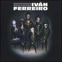 Mentiroso Mentiroso von Iván Ferreiro