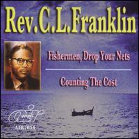 Fishermen Drop Your Nets/Counting the Cost von Rev. C.L. Franklin