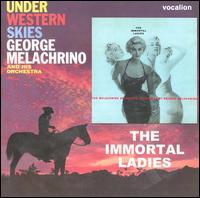 Immortal Ladies/Under Western Skies von George Melachrino