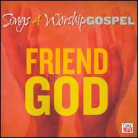 Songs 4 Worship: Friend of God von Various Artists