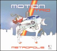 Metropolis von Motion Trio