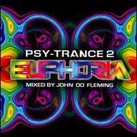 Psy Trance Euphoria 2 von John "00" Fleming