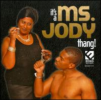 It's a Ms. Jody Thang von Ms. Jody