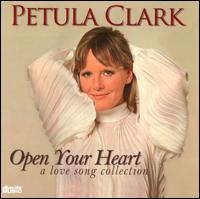 Open Your Heart: A Love Song Collection von Petula Clark