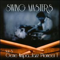 Vol. 3: Gene Krupa...Jazz Pioneer! von Swing Masters