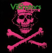 Pure Punk von The Vibrators