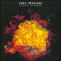 It's Great to Be Alive von Fake Problems