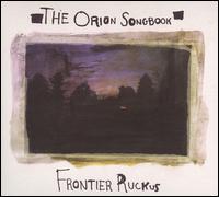 Orion Songbook von Frontier Ruckus