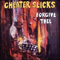 Forgive Thee von Cheater Slicks