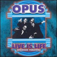 Live Is Life [Maxi Single] von The Opus