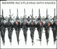 Playing with Knives [CD #1] von Bizarre Inc.