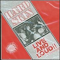 Live and Loud and Skinhead von Hard Skin