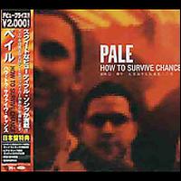 How to Survive Chance [Bonus Tracks] von Pale