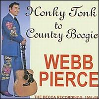 Honky Tonk to Country Boogie: The Decca Recordings 1951-1959 von Webb Pierce