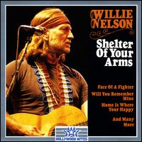 Shelter of Your Arms von Willie Nelson
