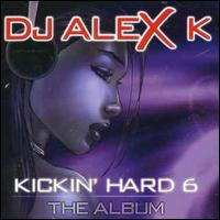 Kickin Hard, Vol. 6 von Alex K
