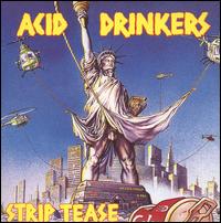 Strip Tease [Bonustrack] von Acid Drinkers