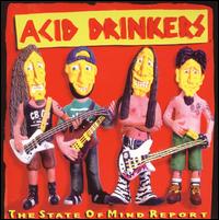State of Mind Report von Acid Drinkers