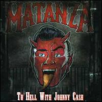 To Hell with Johnny Cash von Matanza