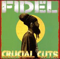 Crucial Cuts von Fidel Nadel