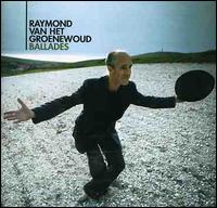 Ballades von Raymond Van Het Groenewoud