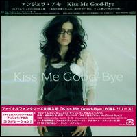 Kiss Me Good-Bye von Angela Aki