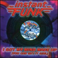 I Got My Mind Made Up von Instant Funk