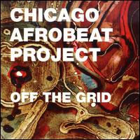 Off the Grid von Chicago Afrobeat Project