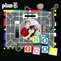 No Good von Plan B