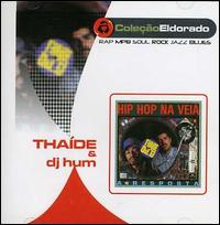 Colecao Eldorado: Hip Hop Na Veia von Thaíde & DJ Hum