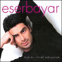 Askimi Itiraf Ediyorum von Eser Bayar