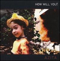 How Will You? von Azita