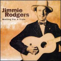 Waiting for a Train von Jimmie Rodgers