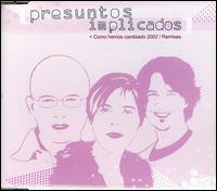 Como Hemos Cambiado (Version 2002) von Presuntos Implicados