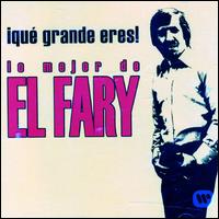 Que Grande Eres! Lo Mejor de el Fary von El Fary