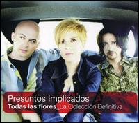 Todas las Flores: La Coleccion Definitiva von Presuntos Implicados