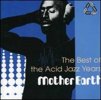 Best of the Acid Jazz Years von Mother Earth