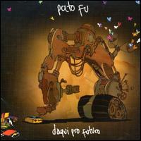 Daqui Pro Futuro von Pato Fu