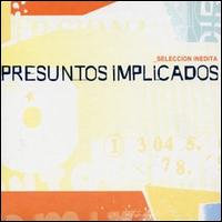 Seleccion Inedita: Rarezas von Presuntos Implicados