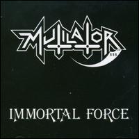 Immortal Force von Mutilator