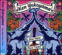 How Many More Times von Ken Yokoyama