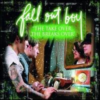 Take Over the Breaks Over [3 Track] von Fall Out Boy