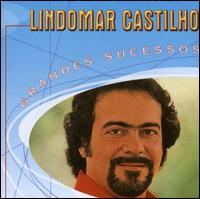 Grandes Sucessos von Lindomar Castilho