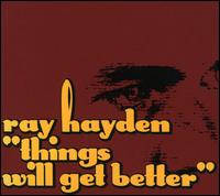 Things Will Get Better von Ray Hayden