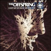Can't Get My Head Around You [Japan] von The Offspring