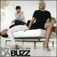Baby Listen to Me von Da Buzz