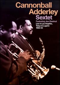 Live in Los Angeles, Tokyo and Lugano: 1962-1963 von Cannonball Adderley