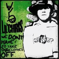 We Don't Have to Take Our Clothes Off, Pt. 2 von Lil' Chris