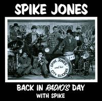 Back in Radio's Day with Spike von Spike Jones